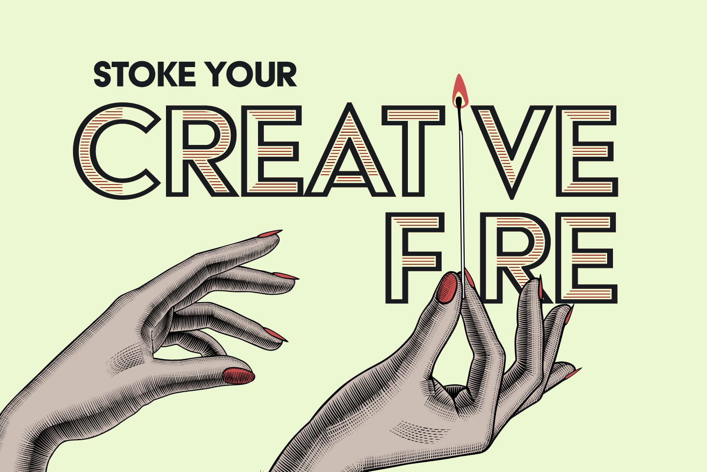 creative-fire-featured 7 ways to stoke your creative fire